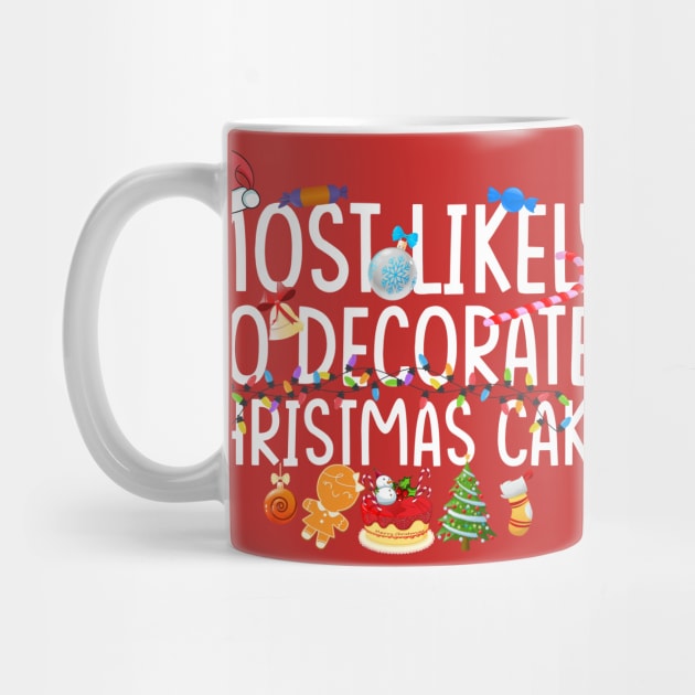 Most likely to decorate Christmas cake - a cake decorator design by FoxyDesigns95